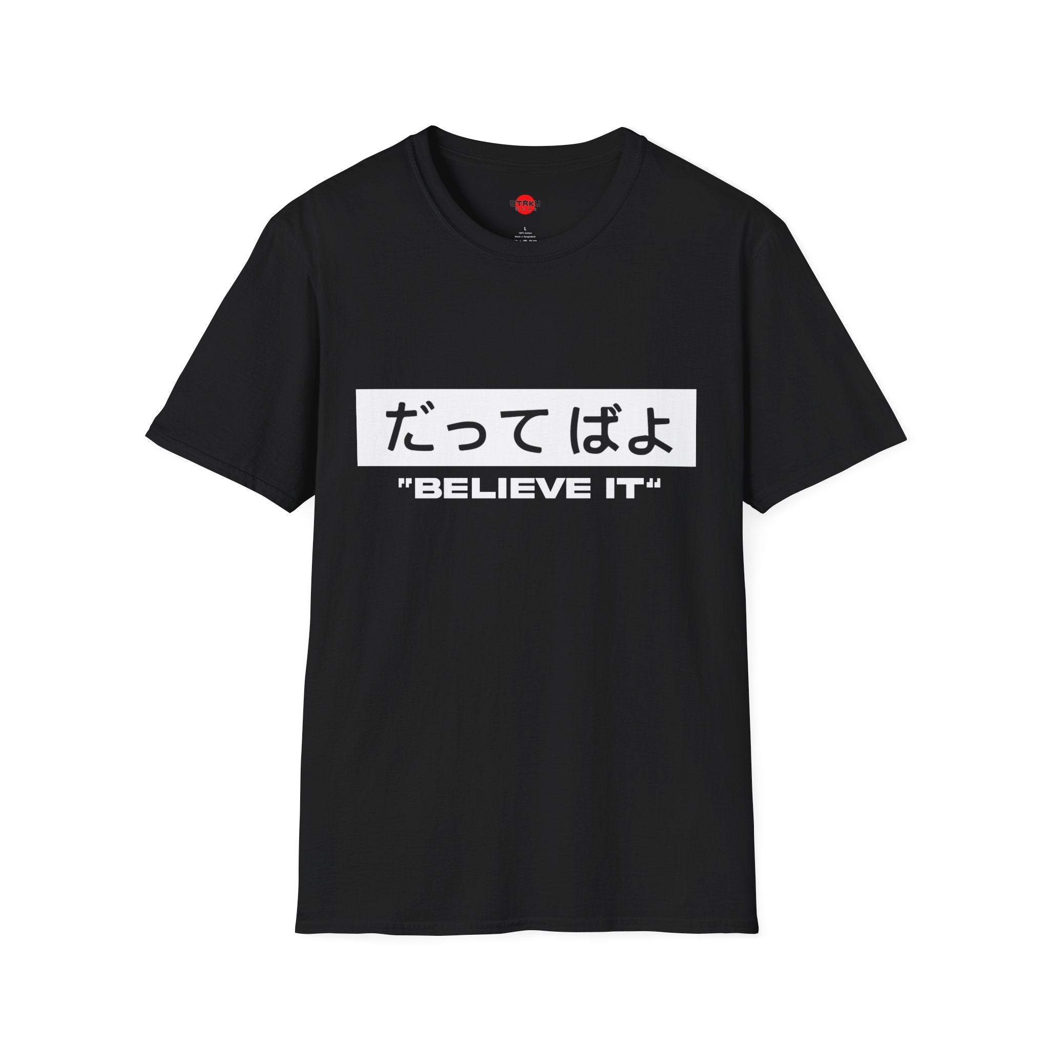 Beleive It - Ultra Soft Naruto T-Shirt